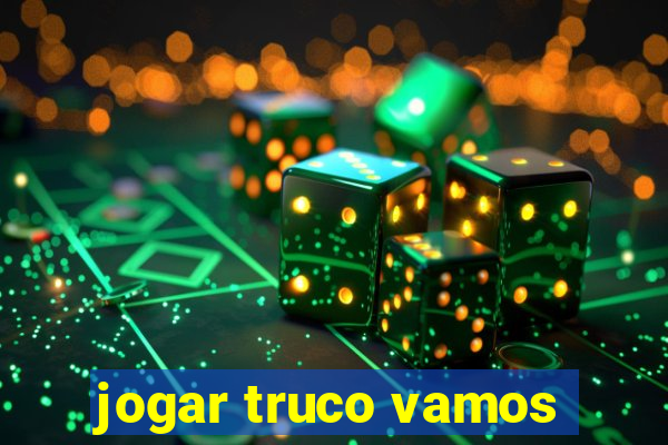 jogar truco vamos